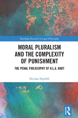 Moral Pluralism and the Complexity of Punishment: The Penal Philosophy of H.L.A. Hart