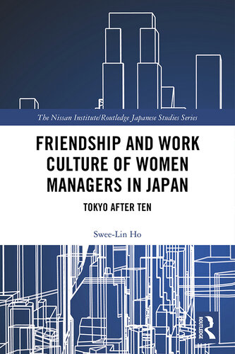 Friendship and Work Culture of Women Managers in Japan: Tokyo After Ten