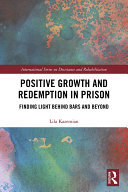 Positive Growth and Redemption in Prison: Finding Light Behind Bars and Beyond