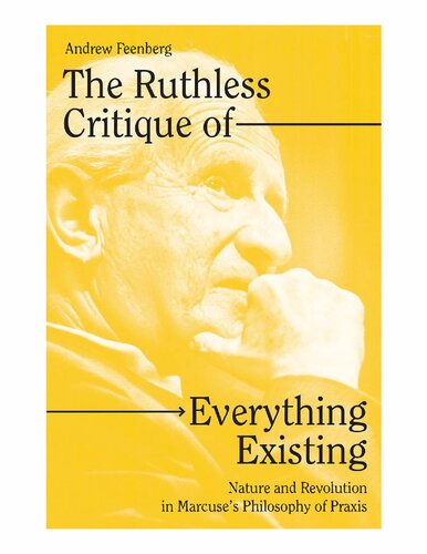 The Ruthless Critique of Everything Existing: Nature and Revolution in Marcuse’s Philosophy of Praxis