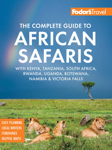 Fodor's The Complete Guide to African Safaris: with South Africa, Kenya, Tanzania, Botswana, Namibia, Rwanda, Uganda, and Victoria Falls (Full-color Travel Guide)