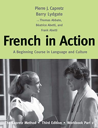 French in Action: A Beginning Course in Language and Culture - The Capretz Method, Workbook, Part 2