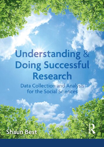 Understanding and Doing Successful Research: Data Collection and Analysis for the Social Sciences