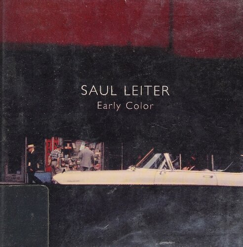 Saul Leiter: Early Colour