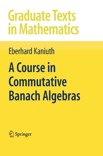 A Course in Commutative Banach Algebras