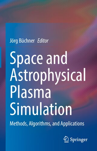 Space and Astrophysical Plasma Simulation. Methods, Algorithms, and Applications