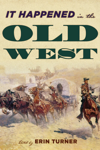 It Happened in the Old West: Remarkable Events that Shaped History