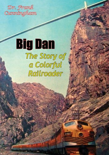 Big Dan: The Story of a Colorful Railroader