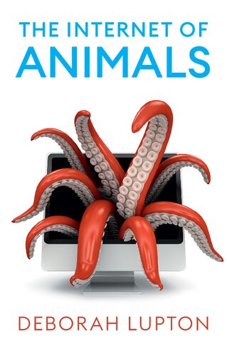 The Internet of Animals: Human-Animal Relationships in the Digital Age