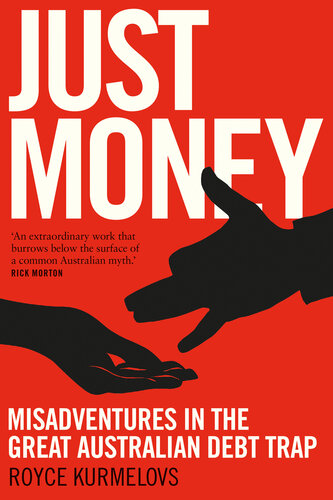 Just Money: Misadventures in the Great Australian Debt Trap