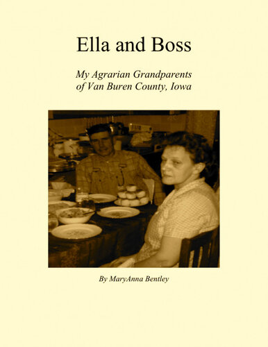 Ella and Boss: My Agrarian Grandparents of Van Buren County, Iowa