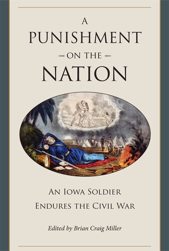 A Punishment on the Nation: An Iowa Soldier Endures the Civil War