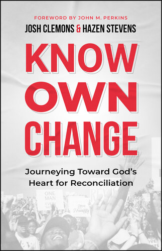 Know Own Change: Journeying Toward God's Heart for Reconciliation