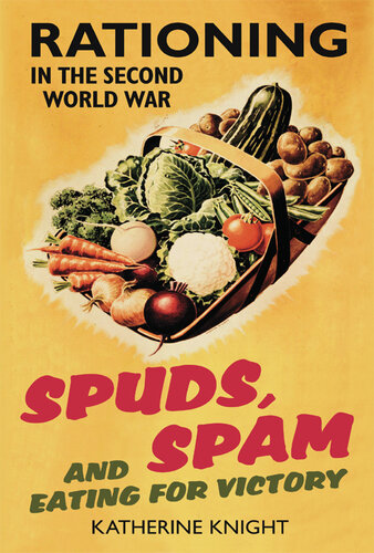 Spuds, Spam And Eating For Victory: Rationing In The Second World War