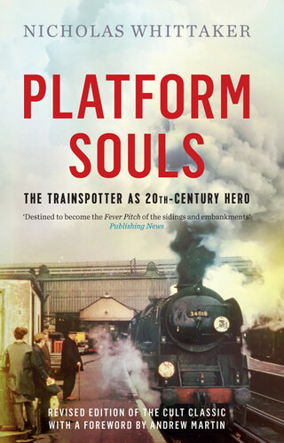 Platform Souls: The Trainspotter as 20th-Century Hero