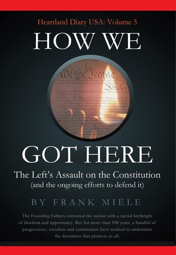 How We Got Here: The Left's Assault on the Constitution