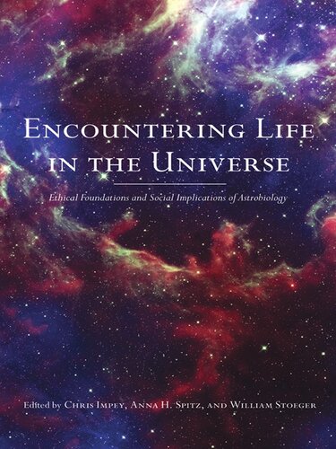 Encountering Life in the Universe: Ethical Foundations and Social Implications of Astrobiology