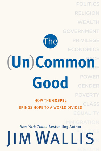 The (Un)Common Good: How the Gospel Brings Hope to a World Divided