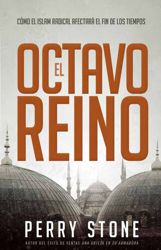 El octavo reino: Cómo el Islam radical afectará el fin de los tiempos