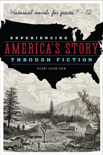 Experiencing America's Story through Fiction: Historical Novels for Grades 7-21