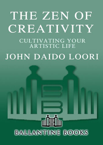 The Zen of Creativity: Cultivating Your Artistic Life