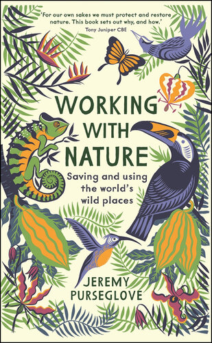 Working with Nature: Saving and Using the World's Wild Places