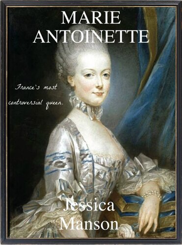 Marie Antoinette: France's Most Controversial Queen