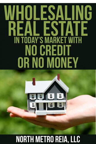 Wholesaling Real Estate in Today's Market with No Credit or No Money