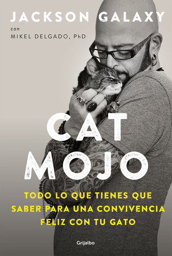 Cat Mojo: Todo lo que tienes que saber para una convivencia feliz con tu gato