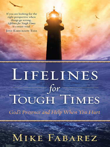 Lifelines for Tough Times: God's Presence and Help When You Hurt