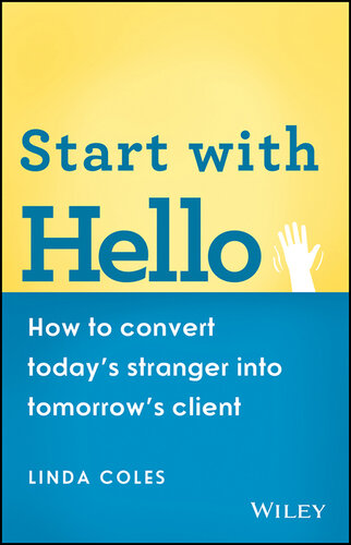 Start with Hello: How to Convert Today's Stranger Into Tomorrow's Client