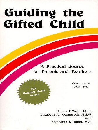 Guiding the Gifted Child - A Practical Source for Parents and Teachers