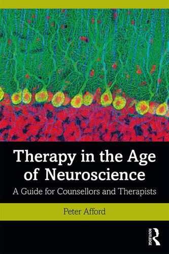 Therapy in the Age of Neuroscience: A Guide for Counsellors and Therapists