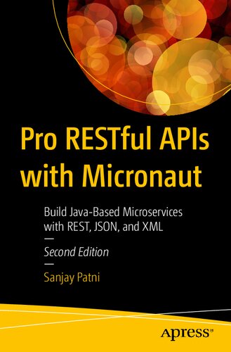 Pro RESTful APIs with Micronaut: Build Java-Based Microservices with REST, JSON, and XML