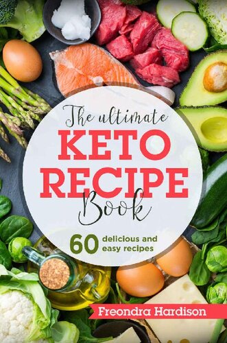 The Ultimate Keto Diet Recipe Book: 60 Delicious and Easy To Fix Recipes