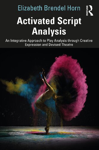 Activated Script Analysis: An Integrative Approach to Play Analysis through Creative Expression and Devised Theatre