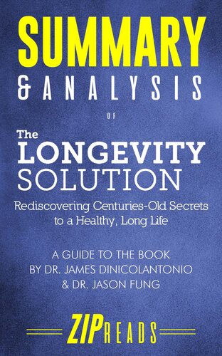 Summary & Analysis of the Longevity Solution: Rediscovering Centuries-Old Secrets to a Healthy, Long Life | A Guide to the Book by Dr. James DiNicolantonio & Dr. Jason Fung