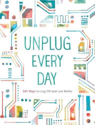 Unplug Every Day: A Journal