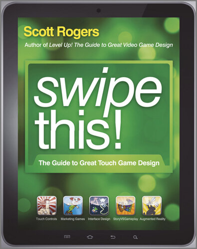 Swipe This!: The Guide to Great Touchscreen Game Design