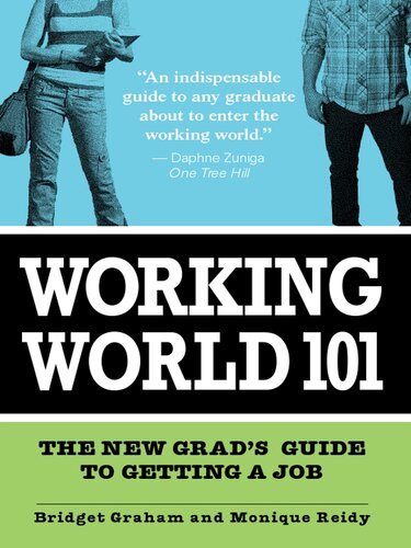 Working World 101: The New Grad's Guide to Getting a Job