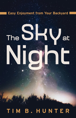 The Sky at Night: Easy Enjoyment from Your Backyard