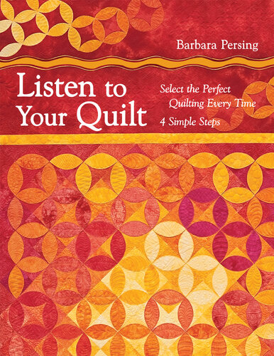 Listen to Your Quilt: Select the Perfect Quilting Every Time - 4 Simple Steps