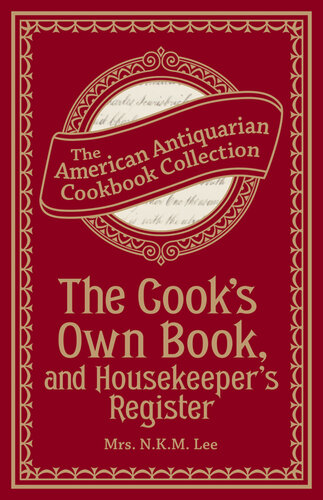 The Cook's Own Book, and Housekeeper's Register