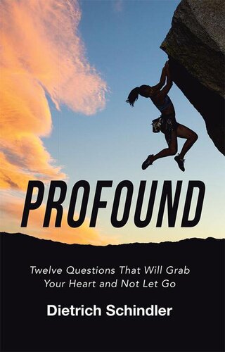 Profound: Twelve Questions That Will Grab Your Heart and Not Let Go