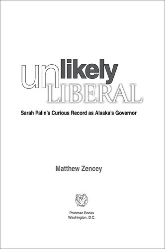 Unlikely Liberal: Sarah Palin's Curious Record as Alaska's Governor