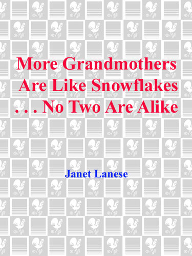 More Grandmothers Are Like Snowflakes...No Two Are Alike: A Treasury of Wit, Wisdom, and Heartwarming Observations