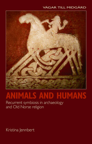 Animals and Humans: Recurrent Symbiosis in Archaeology and Old Norse Religion