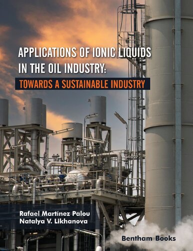 Applications of Ionic Liquids in the Oil Industry: Towards a Sustainable Industry