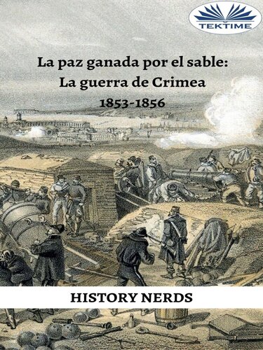 La paz ganada por el sable: La guerra de Crimea 1853-1856