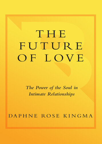 The Future of Love: The Power of the Soul in Intimate Relationships